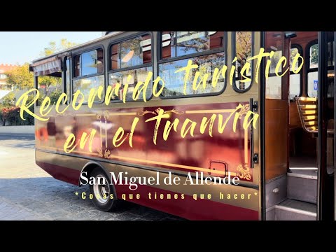 Descubre San Miguel de Allende en tranvía: ¡Una ruta inolvidable!