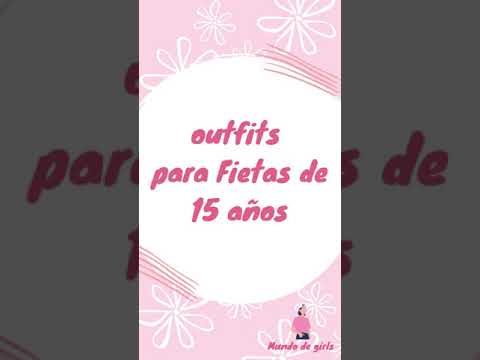 Outfits perfectos para tus 15 años